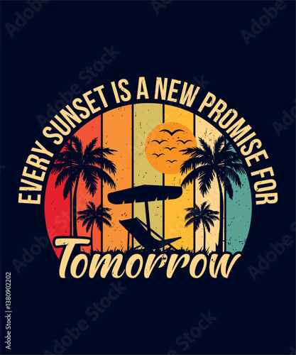 Every sunset is a new promise for tomorrow - Sunset T-shirt Design.eps