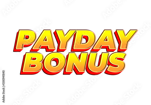 Payday bonus. Text effect for online and offline store promotion purposes