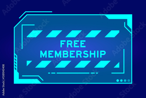 Blue color of futuristic hud banner that have word free membership on user interface screen on black background
