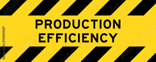 Yellow and black color with line striped label banner with word production efficiency