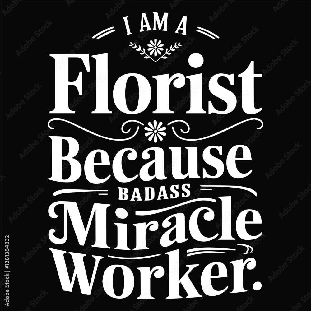 Fototapeta premium Florist t-shirt design,florist graphic,florist vector,florist background,florist icone,flower t-shirt design,flowers design,flowers,vector,trending,graphic,illustrations,vectors.