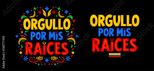 Orgullo por mis raices, Pride in my roots spanish text, Colombia phrase typographic lettering celebrating Colombian identity and culture holiday design.