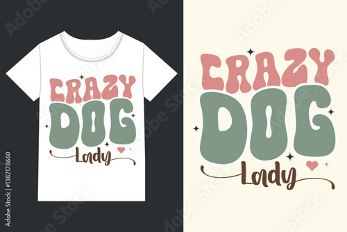 Crazy dog lady retro eps,retro dog, retro dog mom,
Retro Mothers Day Dog eps,
retro Dog Quotes eps, Dog Mom