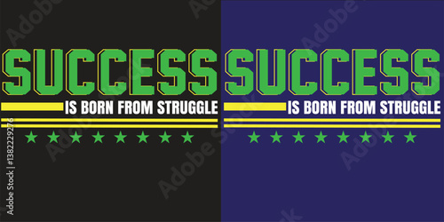 Success is Born from Struggle-Motivational T-shirt Design with stylish look