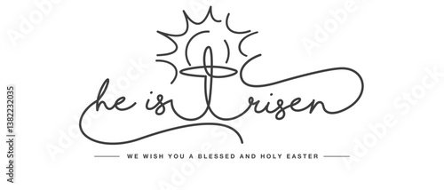 He is risen continuous handwitten calligraphy typography with line design cross and sun on a white background. We wish you a blessed and holy Easter