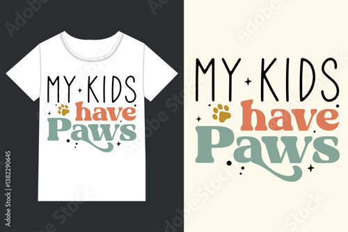 My kids have paws retro dog eps,retro dog, retro dog mom,
Retro Mothers Day Dog eps,
retro Dog Quotes eps, Dog Mom