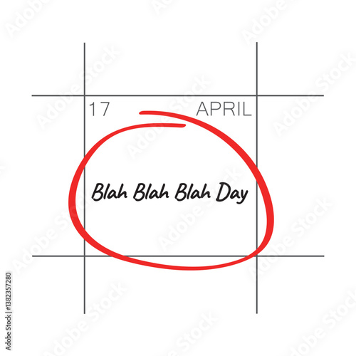 Blah Blah Blah Day - April 17 - calendar date.