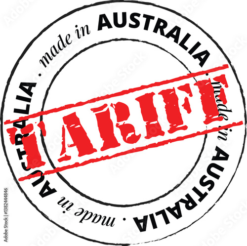 Tariffs stamp on made in Australia seal.Import tariff applied on Australian products concept illustration