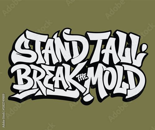 graffiti motivational stand tall break the mold text