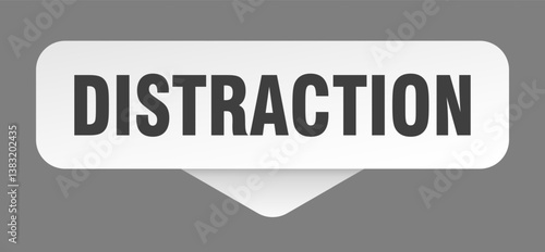distraction sticker. distraction sign isolated on gray background