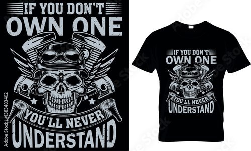 if you don't own one you will never understand, motorcycle t shirt design
