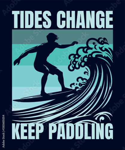Tides Change Keep Paddling - Surfing T-shirt Design