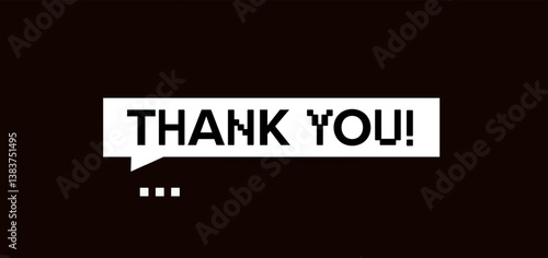 Thank you message inside white pixel-style speech bubble on black background, evokes retro tech, digital vibe. Usable for tech, gaming, digital art, feedback. Pixel glitch vector illustration