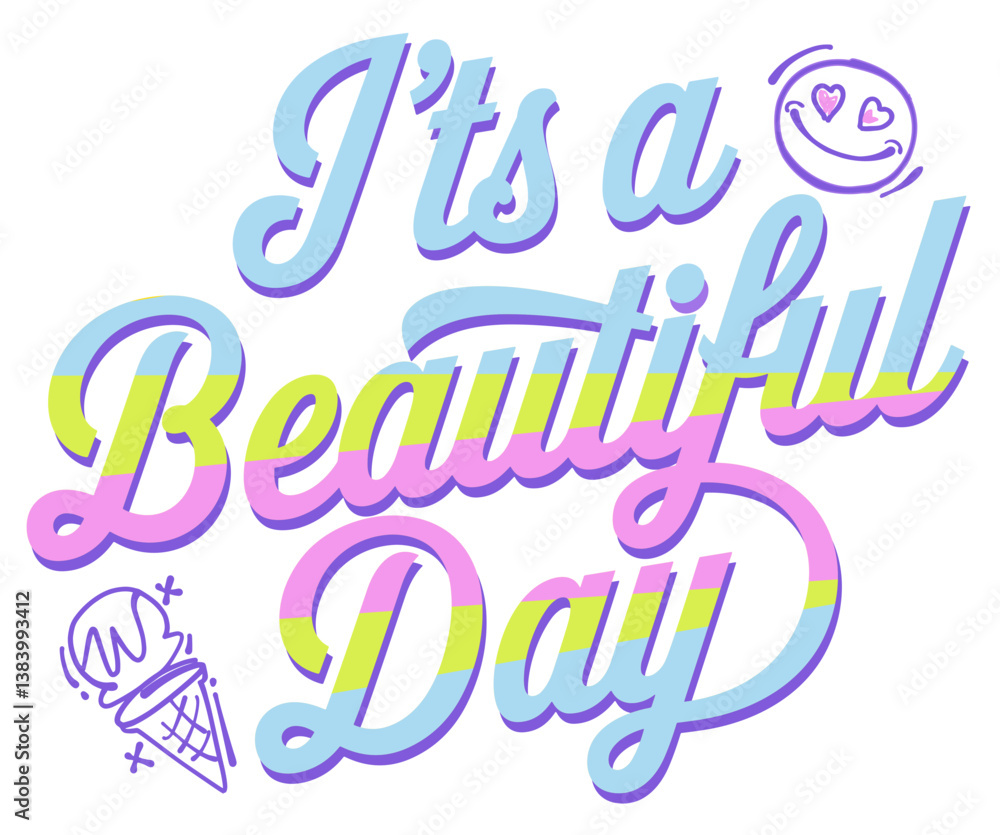 It's a beautiful day.
It's a beautiful day.