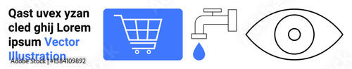 Blue shopping cart, dripping tap, and outlined eye with text representing commerce, water conservation, and vision. Ideal for sustainability, e-commerce, monitoring, awareness and a simple landing