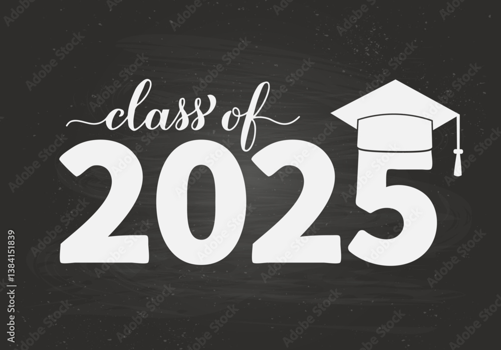 Class of 2025 lettering on chalkboard background. Congratulations to graduates typography poster. Vector template for greeting card, banner, invitation, label, etc.