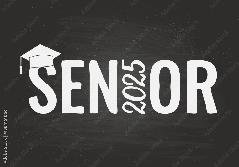 Seniors 2025 lettering on chalkboard background. Congratulations to graduates typography poster. Vector template for greeting card, banner, etc.