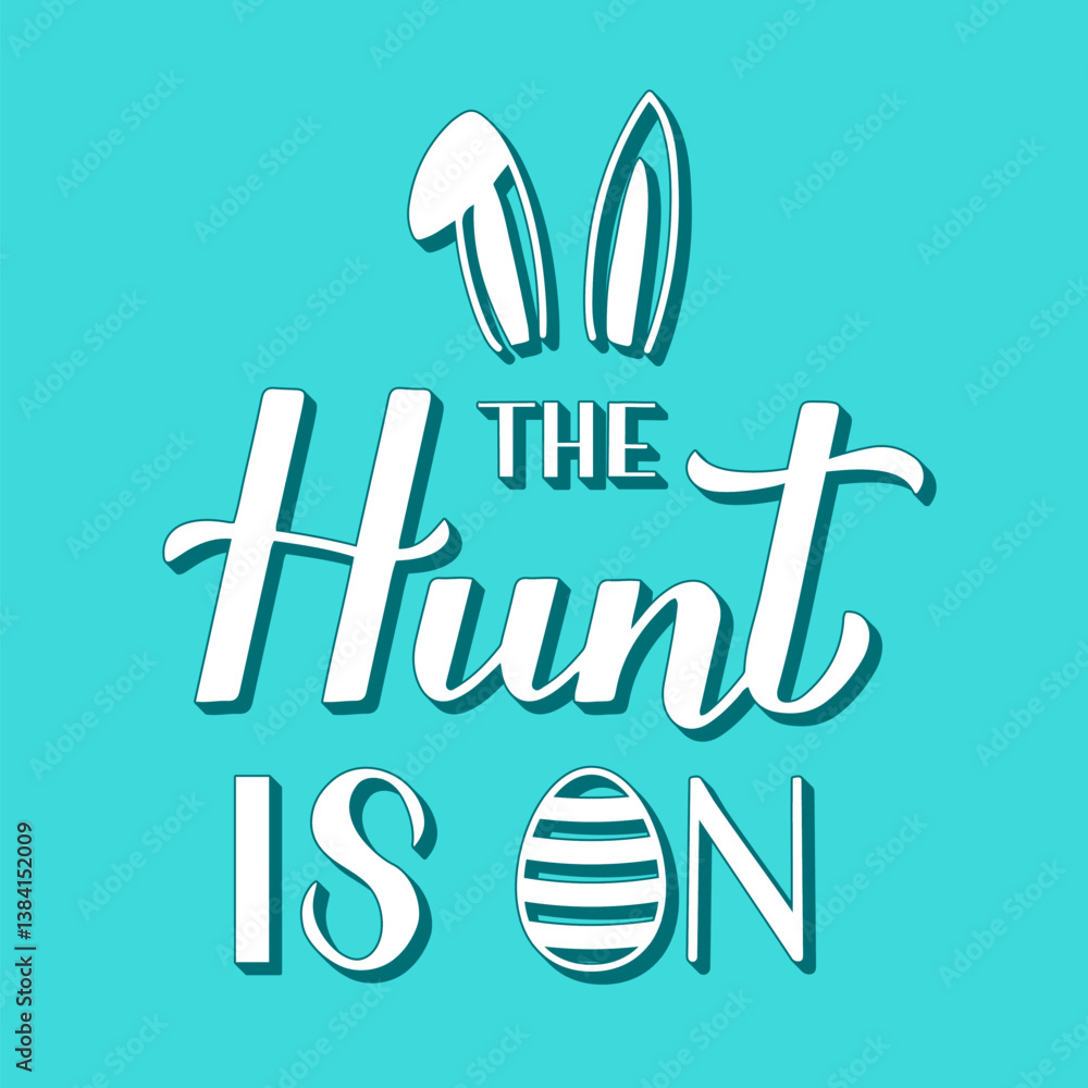 The hunt is on 3d lettering on mint green background. Funny Easter saying typography poster. Vector template for greeting card, banner, etc.