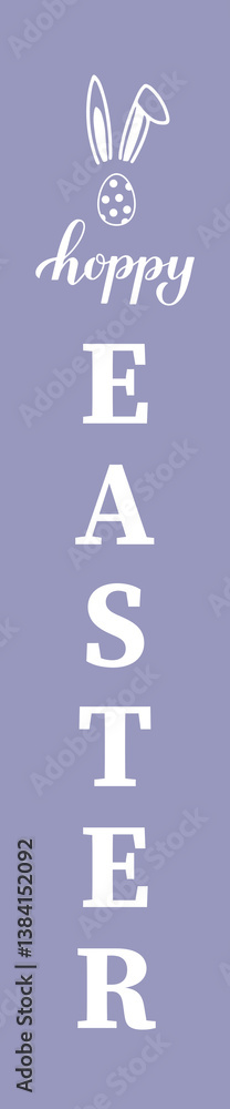 Hoppy Easter vertical sign. Easter decorations. Vector for your designs.