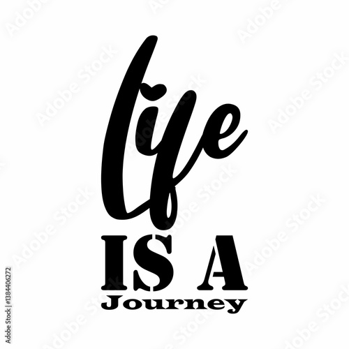 life is a journey black letter quote