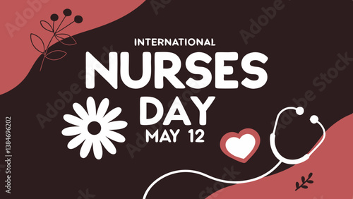 International Nurses day May 12 poster with text, flower, heart and stethoscope on a navy blue and white background vector illustration
