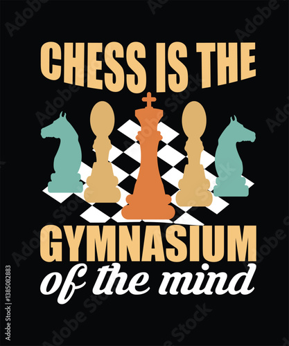 chess is the gymnasium of the mind t shirt design