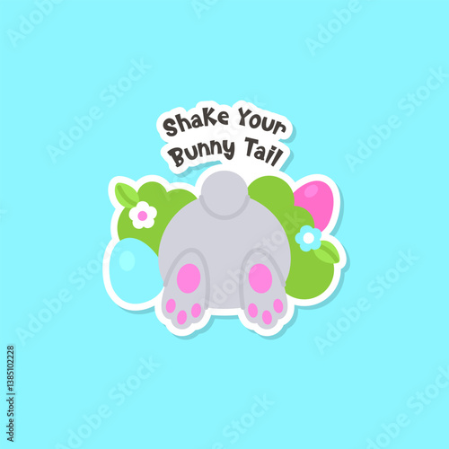 Bunny Butt Surrounded by Easter Eggs and Flowers with Shake Your Bunny Tail Text