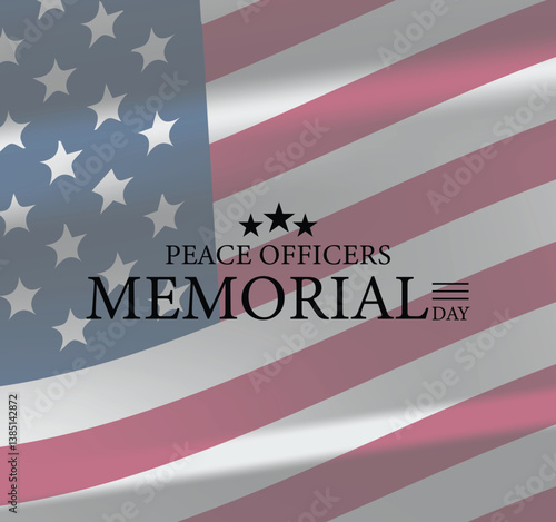 Commemorating Courage Peace Officers Memorial Day in America