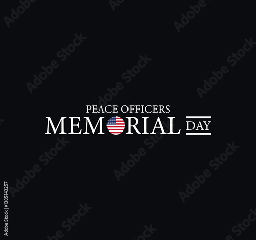Honoring the Heroes Peace Officers Memorial Day in America