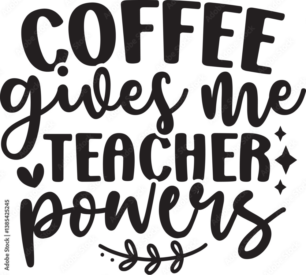 Coffee Gives Me Teacher Powers Coffee Gives Me Teacher Powers