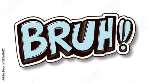An expressive comic-style illustration of the word 'BRUH' in a playful font, featuring cool blue colors.