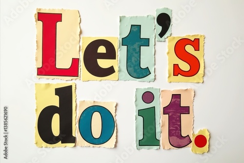 The phrase Lets do it created using letters placed on a different colored background cut-out from magazines and newspapers
