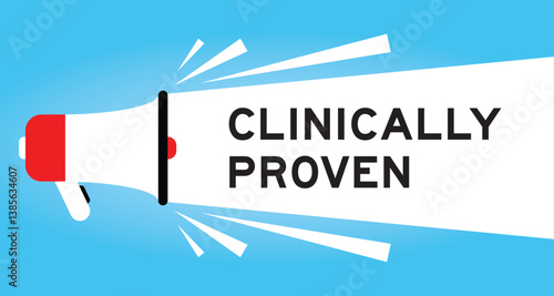 Color megaphone icon with word clinically proven in white banner on blue background