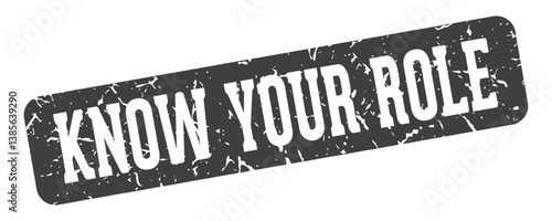 know your role rectangular sign. know your role stamp