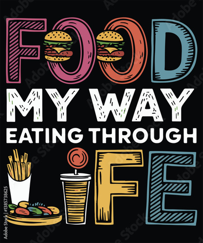 Food My Way Eating Through Life Graphic Design