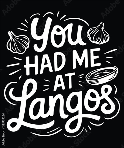 You Had Me At Langos Graphic Design