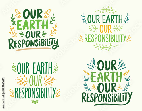 Earth Day related typography 'Our Earth, Our Responsibility'