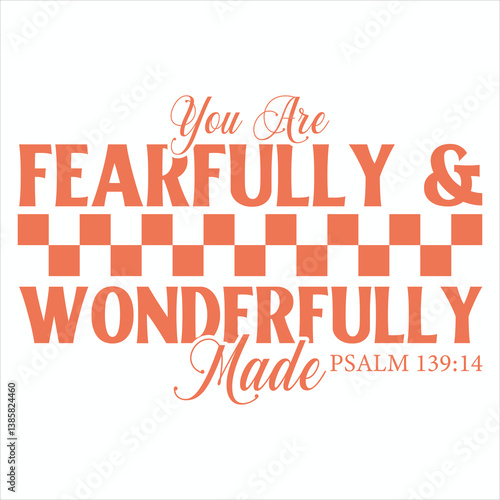 You Are Fearfully And Wonderfully Made  Christian T-Shirt design