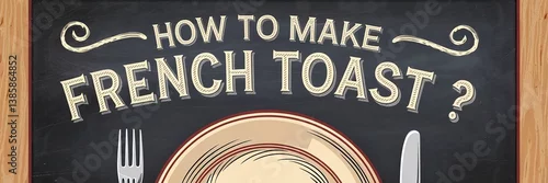 Panel kuchenny z motywem "How  to make french toast? " question plate, fork, knife on a chalkboard, guide, instruction, concept, minimalist cartoon thumbnail design