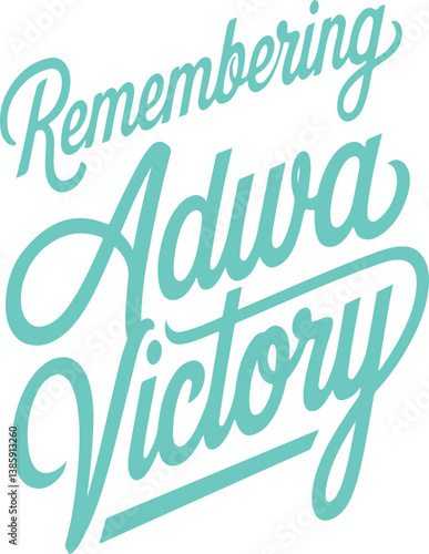 Remembering Adwa Victory.