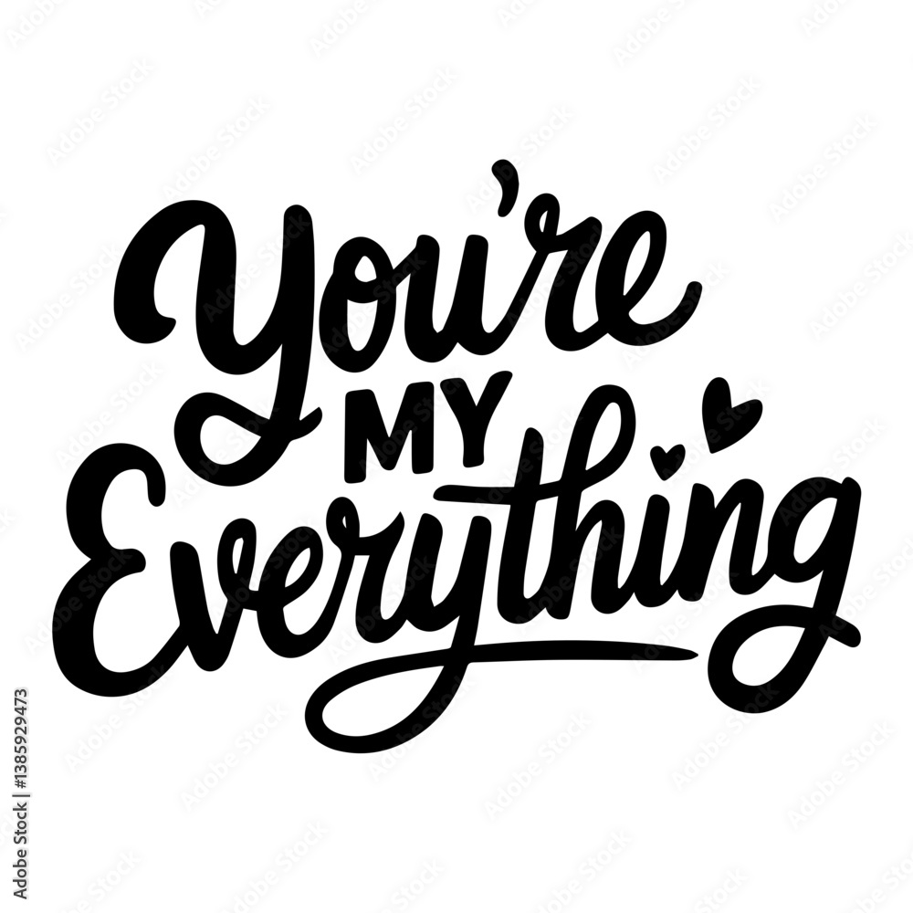 You're My Everything. You're My Everything.