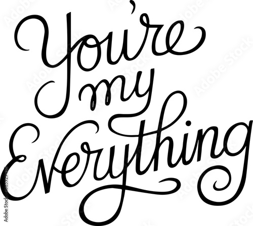 You're My Everything.