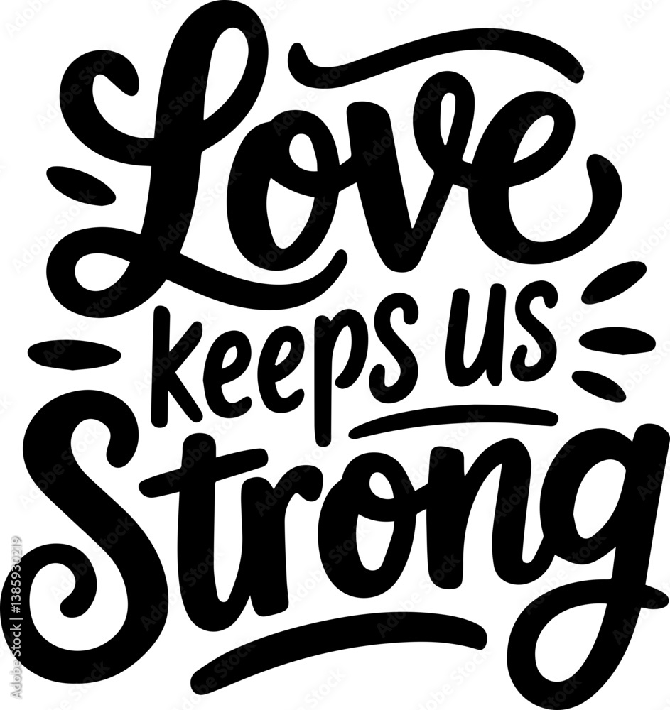 Naklejka premium Love Keeps Us Strong.