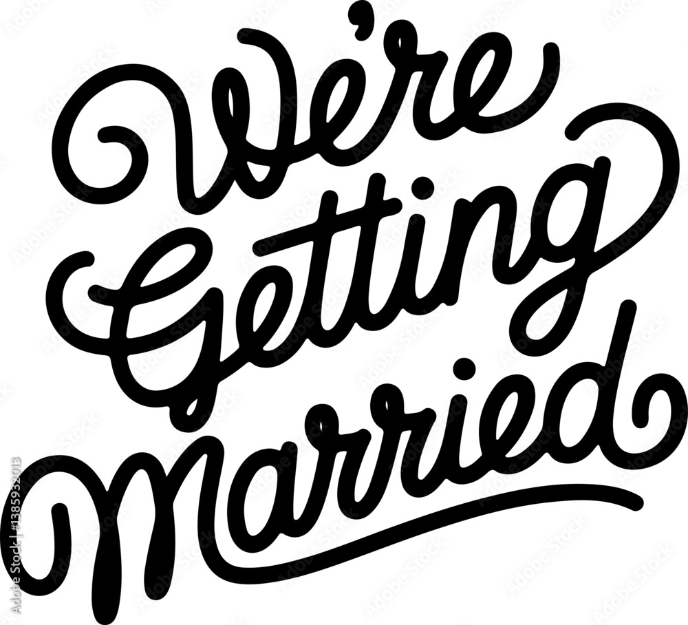 We're Getting Married. We're Getting Married.