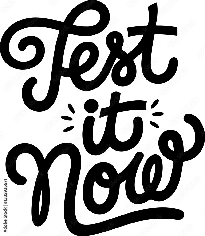 Test It Now. Test It Now.