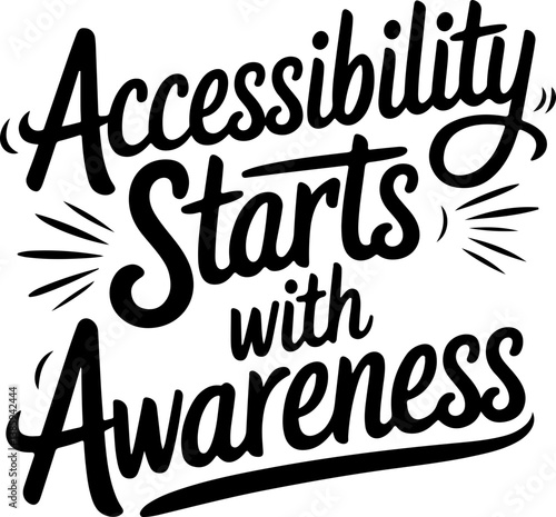 Accessibility Starts With Awareness.