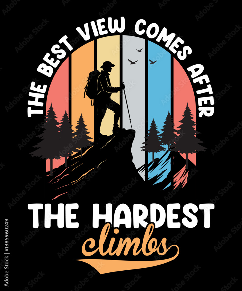Obraz premium The best view comes after the hardest climbs typography t-shirt design