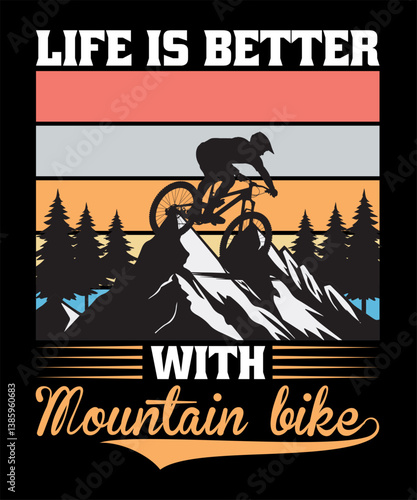 Life is better with mountain bike typography t-shirt design