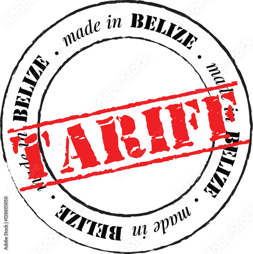 Tariffs stamp on made in Belize seal.Import tariff applied on Belizean products concept illustration