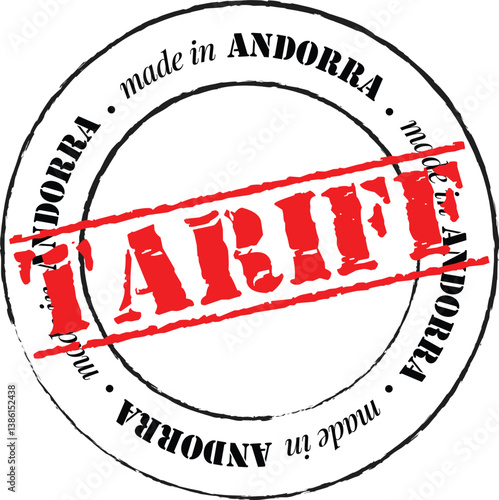 Tariffs stamp on made in Andorra seal.Import tariff applied on Andorra products concept illustration